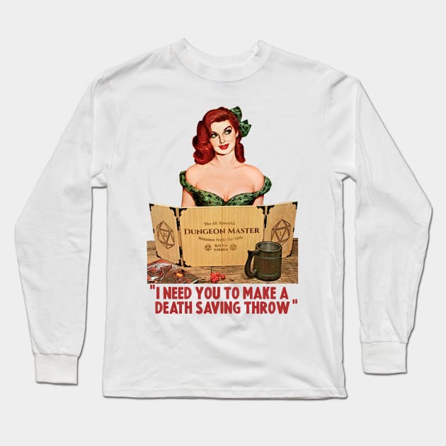 I Need You to Make a Death Saving Throw Long Sleeve T-Shirt by MysticTimeline